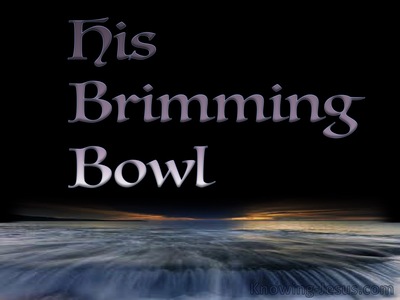 His Brimming Bowl (devotional)01-17 (black)